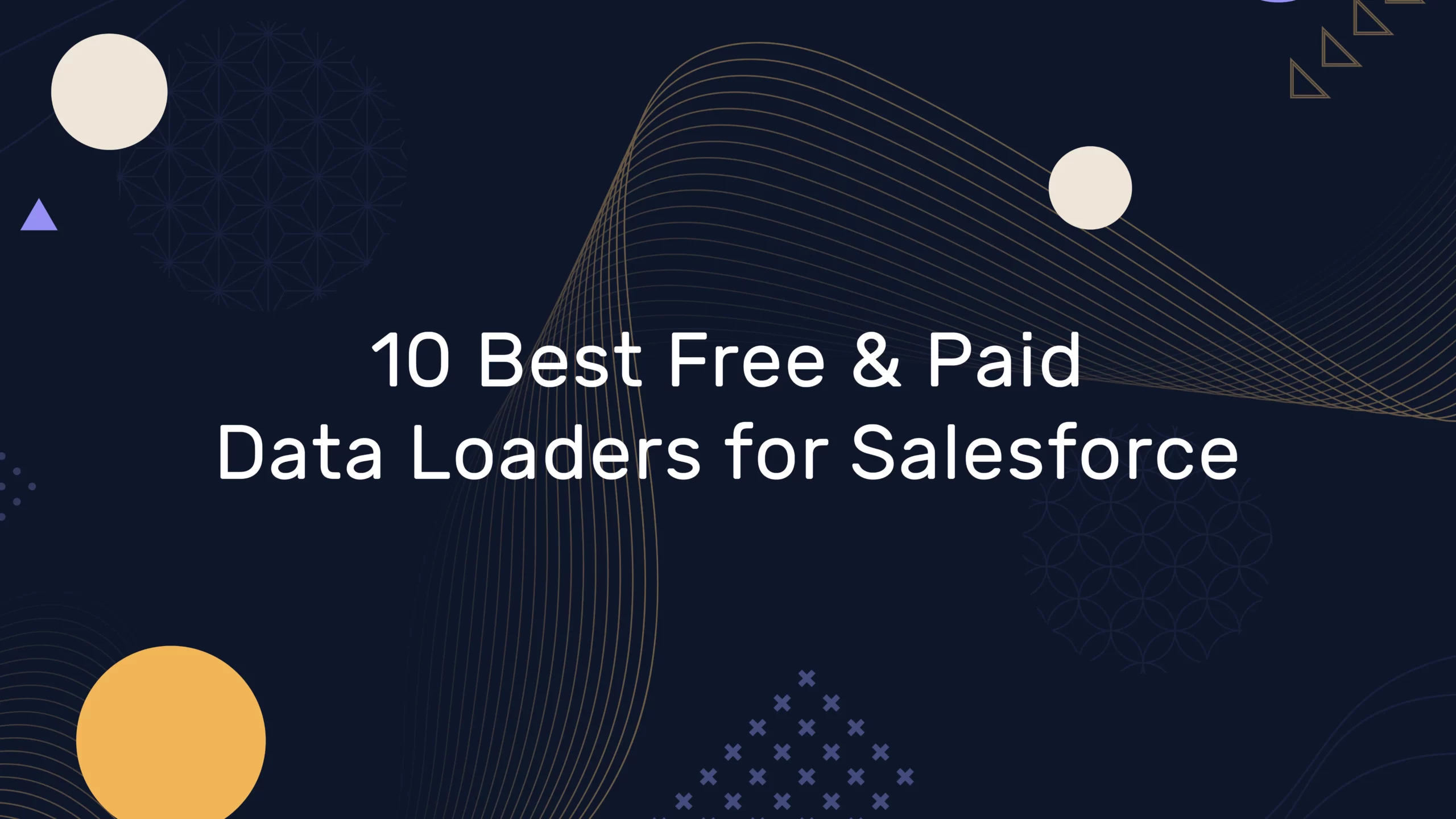 10 Best Free & Paid Data Loaders for Salesforce